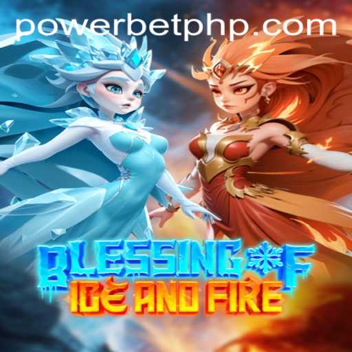 Exploring the World of BlessingofIceandFire with PowerBet