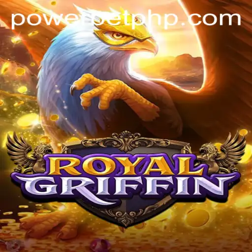 Discover the Majestic World of RoyalGriffin: A PowerBet Adventure