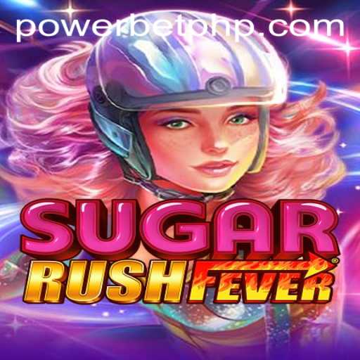Exploring SugarRushFever: The Exciting World of PowerBet